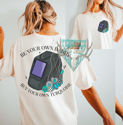 Be Your Own Daddy Welder Tshirt