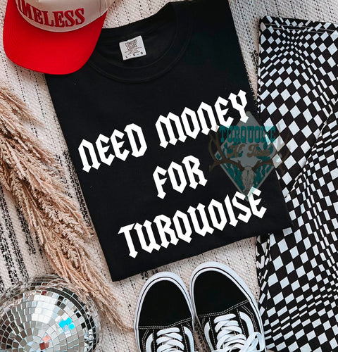 Money for Turquoise Tshirt