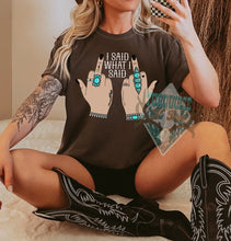 Load image into Gallery viewer, Said what I Said Tshirt
