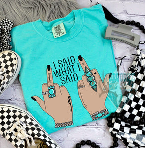 Said what I Said Tshirt