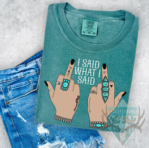 Said what I Said Tshirt
